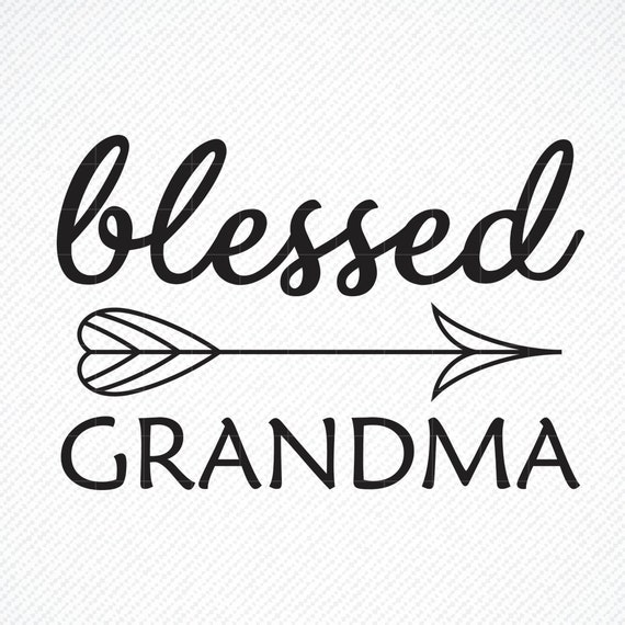 Download Blessed Grandma Svg Blessed Grandma Blessed Grandma Vector Etsy