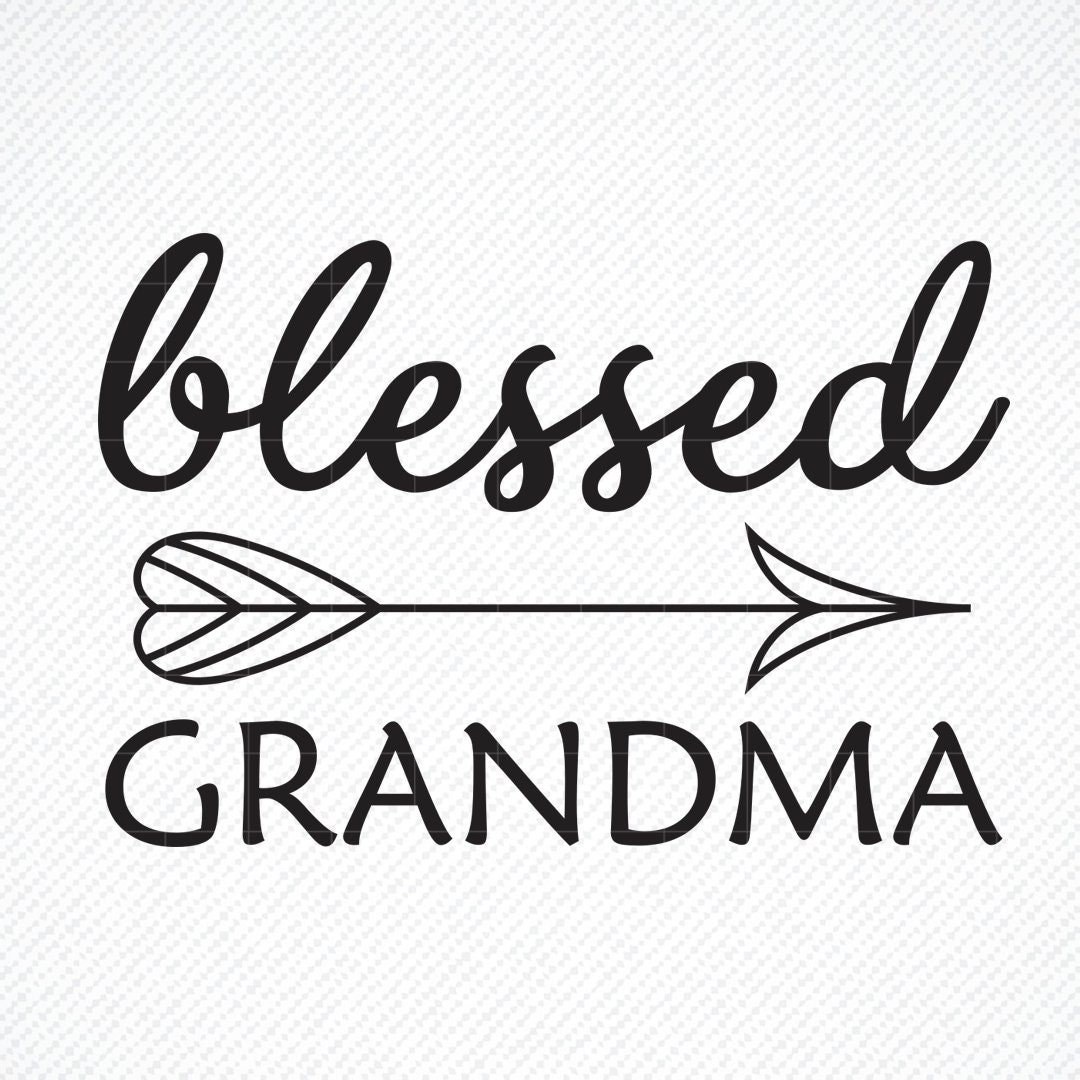 Download BLESSED GRANDMA SVG Blessed grandma Blessed Grandma Vector ...