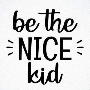 Worden de Nice Kid SVG SVG-bestand knippen, digitaal bestand, school svg, vriendelijke svg, kinderen shirt, svg, voor silhouette, cricut citeer, worden de Nice Kid-PNG