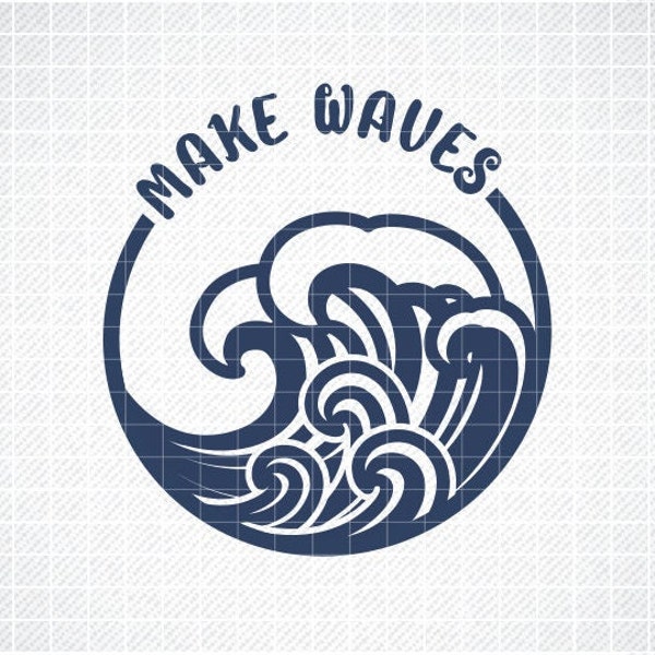 Make waves SVG, Make waves PNG, sun, surf, ocean wave svg,  Vacation SVG, dxf, png, Cut File, Silhouette Cameo, Cricut, Summer Quote svg