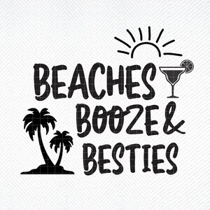 Plages alcool et besties Svg, vacances SVG, été SVG, Png, Eps, Dxf, Cricut, fichiers de coupe, fichiers silhouette, fichiers de coupe, fichiers silhouette