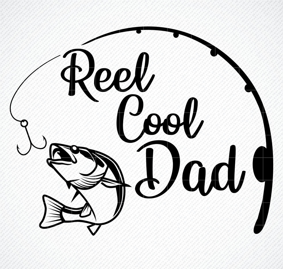Download Reel Cool Dad Svg Fishing Svg Papa Svg File Dad Svg Father Etsy
