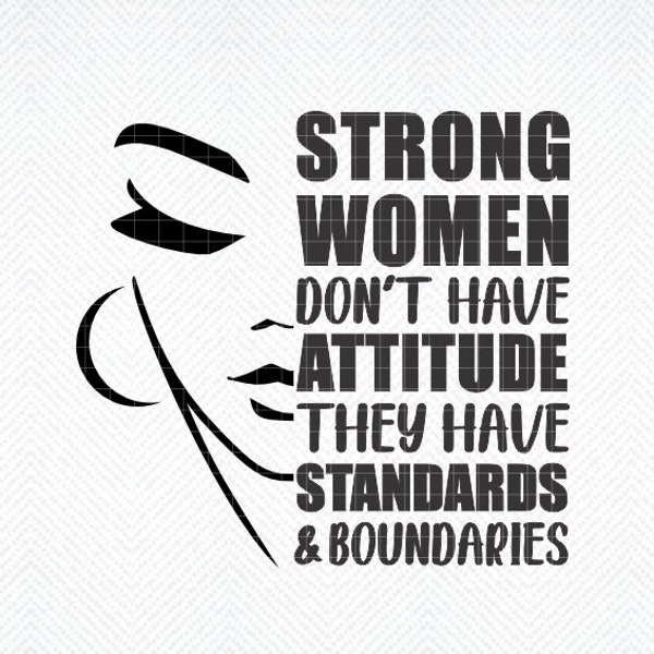 Strong Women Don',t Have Attitude SVG, Women Empowerment SVG, Empowered women SVG, Black girl svg, Boss lady png, Girl Power, Strong mom svg