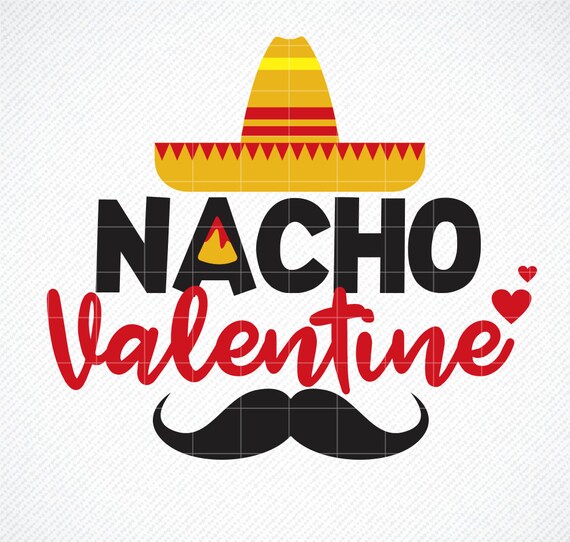 Nacho Valentine svg Valentine's svg Nacho | Etsy