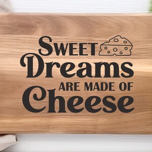 Käsebrett Spruch, süße Träume bestehen aus Käse, lustige Küche geschnitten, Charcuterie Sprüche, Schneidebretter, Tablett etc