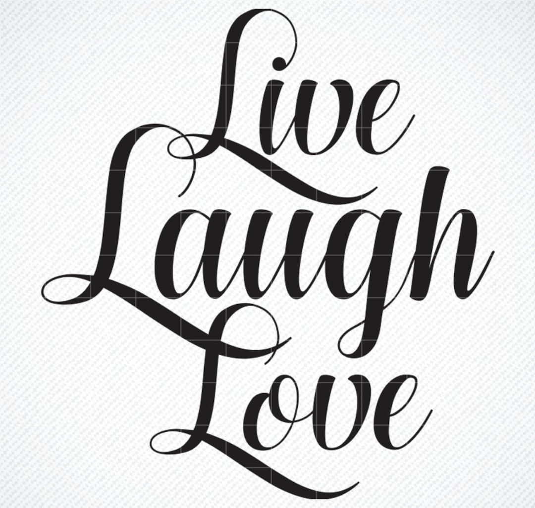 Live Laugh Love SVG, Live Laugh Love PNG, Home Wall Art Svg, Love Svg, Laugh Svg, Love Cut File