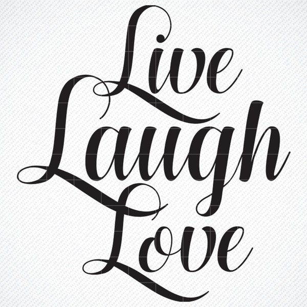 Live Laugh Love SVG,  Live Laugh Love PNG, Home Wall Art Svg, Love svg, Laugh svg, Love Cut File, Laugh Cut File, Cut File Quote,