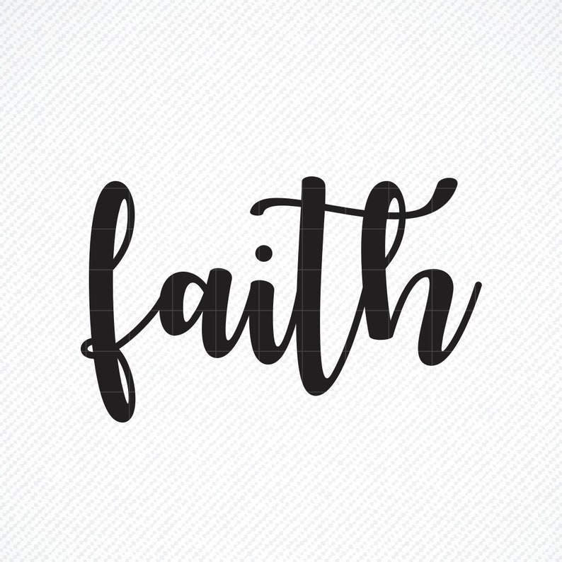FAITH SVG Faith PNG Faith Dxf Faith Faith Quote Svg Files | Etsy