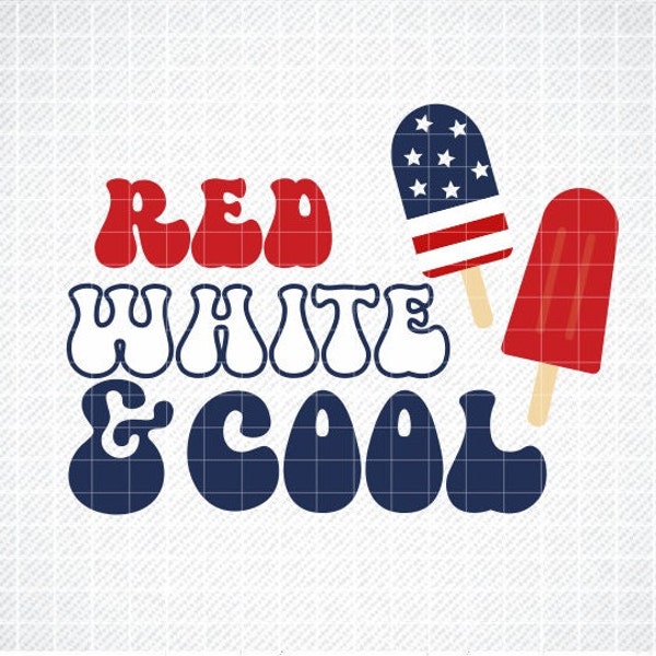Red White and Cool SVG, 4th of July Ice Pops SVG, Fourth of July Svg, USA Cut Files, Patriotic American Svg, Patriotic popsicles