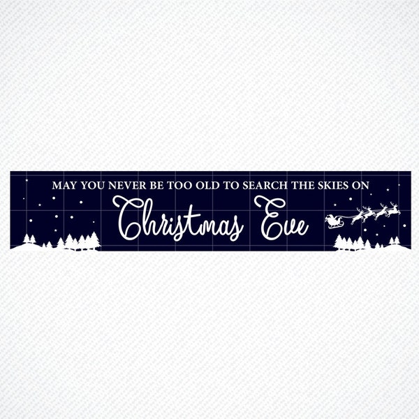 May you never be too grown up to search the skies on Christmas Eve SVG, Commercial Use, Christmas svg, Christmas Porch Sign SVG