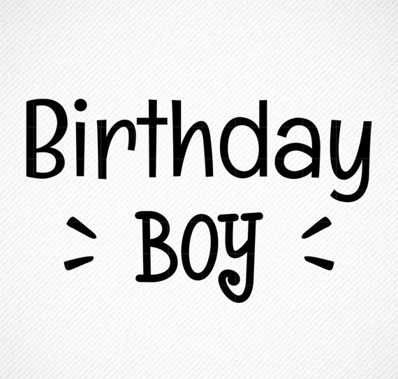 Download Birthday Boy Svg Birthday Boy Png Svg Cut File Digital Etsy