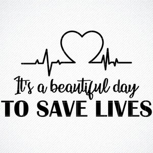 Es un hermoso día para salvar vidas SVG, Nurse Svg, Doctor Svg, Svg for Nurses, rn Svg, SVG Files for Cricut, Nurse Appreciation, RN Shirts