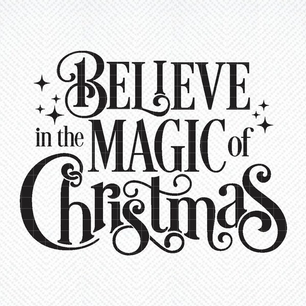 Believe In The Magic Of Christmas SVG, Christmas Svg, Holiday Svg, Christmas Shirt Svg, Christmas Saying Svg, Cricut