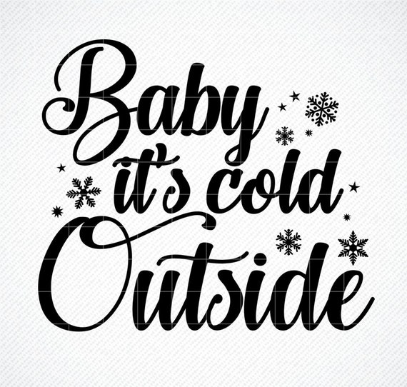 Baby its Cold outside SVG DXF Silhouette Baby It's | Etsy