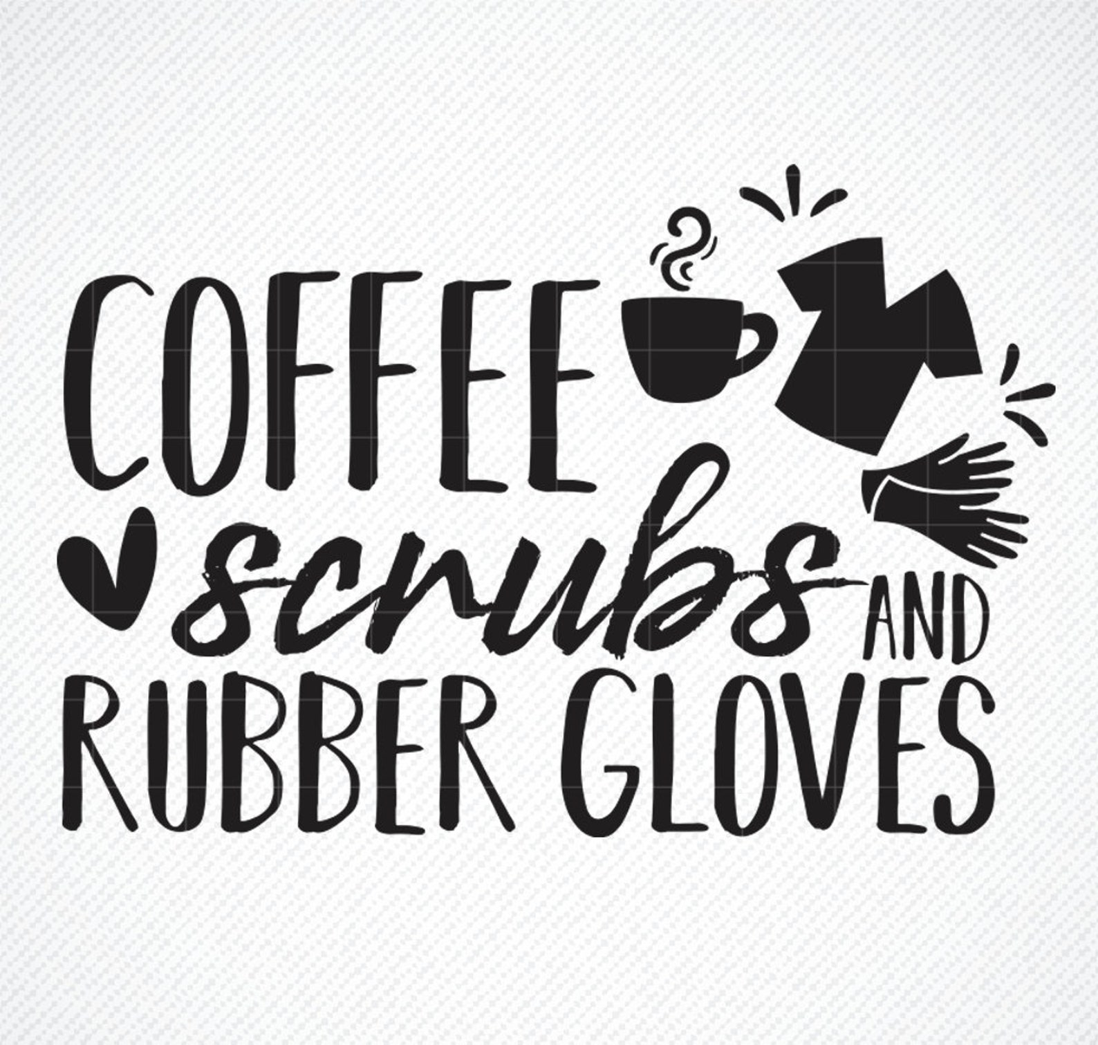 Instant Download Cut File / Coffee Scrubs and Rubber Gloves - Etsy