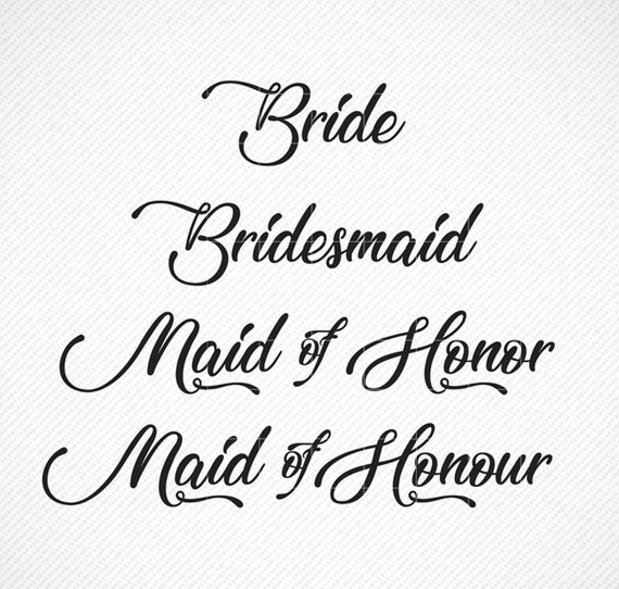 Bride Svg Bridesmaid Svg Maid Of Honor Svg Wedding Svg Cut Etsy