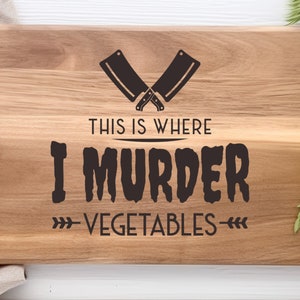 Dies ist, wo ich Murder Gemüse, lustige Schneidebrett svg, Küche Spruch svg, Schneidebrett svg, Tablett svg, Ofenabdeckung svg, Essen svg