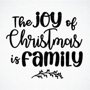 La alegría de la Navidad es la familia Svg, Familia Svg, Hogar Svg, Vacaciones Svg, Archivos de corte, Archivos de silueta, Descargar, Imprimir