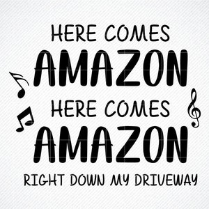 Ecco che arriva Amazon SVG, Natale SVG, Canzone SVG, Divertente Natale SVG, Citazione di festa SVG, Divertente maglietta di Natale SVG