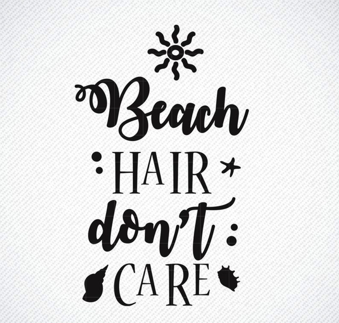 BEACH HAIR Don't Care SVG, Beach Hair Svg, Beach Hair Quote Svg, Girls