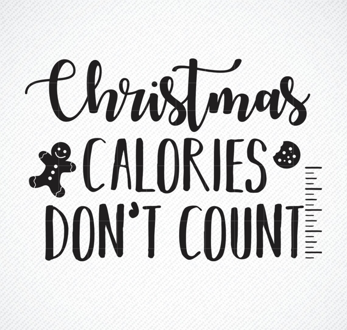 Christmas Calories Don’t Count SVG Christmas Calories | Etsy