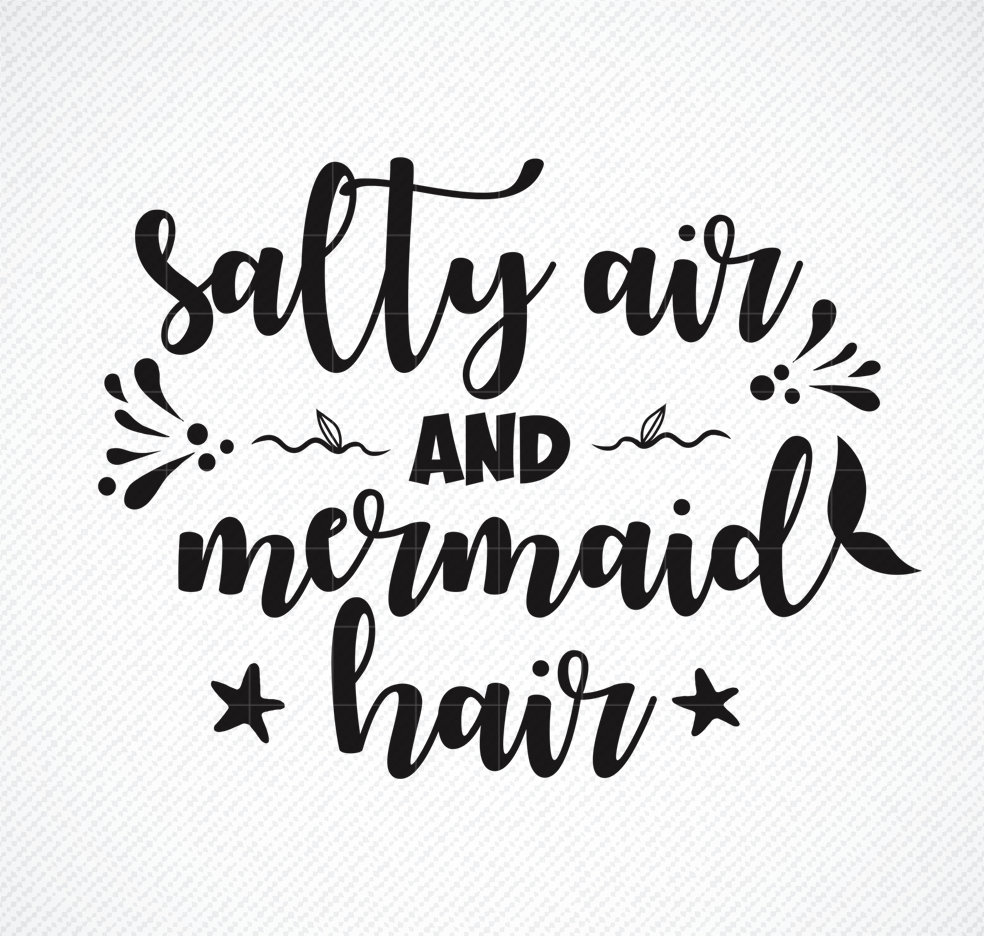 Download Salty Air And Mermaid Hair Svg Salty Hair And Mermaid Hair Etsy