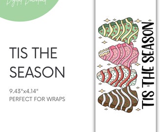 Tis the Season | Christmas Cakes | Snack Cake | Digital Download | 16 oz libbey wrap