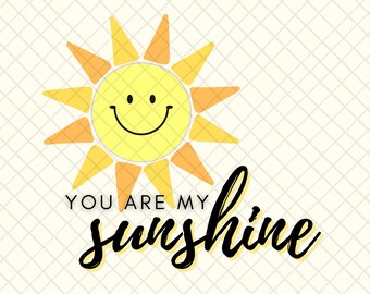 You Are My Sunshine SVG Images (Digital Download)