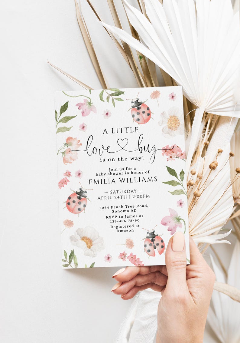 May include: A baby shower invitation with a floral and ladybug design. The invitation reads "A Little Love Bug is on the Way!" and includes event details for Emilia Williams, April 24th at 2:00 PM.