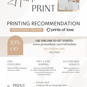 May include: A pink and white graphic with the text "How to PRINT" in black. The graphic also includes the text "PRINTING RECOMMENDATION", "PROFESSIONAL PRINTING", "prints of love", "10% OFF", "USE THIS LINK TO GET STARTED: www.printsoflove.com/ref/aoleta", "USE COUPON CODE: AOLETAIO", "FREE ENVELOPES", "Receive FREE envelopes with your order", "or PRINT", "FREE & FAST SHIPPING", "2 day turnaround & FREE 2-3 day shipping within the U.S. International and Express shipping available", "from your home", "e-mail your files to a local copy center such as Staples, FedEx, Office Depot", "e-mail your files to a lab such as Walgreens & Costco", "ECO-FRIENDLY SERVICES", "When you place an order a tree is planted in your name", "AOLETA.COM", "E AOLETA.ETSY.COM".