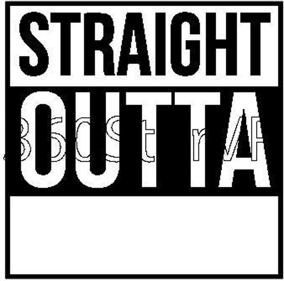 STRAIGHT OUTTA SVG | Etsy