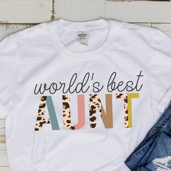 world's best aunt svg, world's best auntie svg, world's best aunt shirt, sublimation, leopard font svg, auntie svg, aunt shirt svg