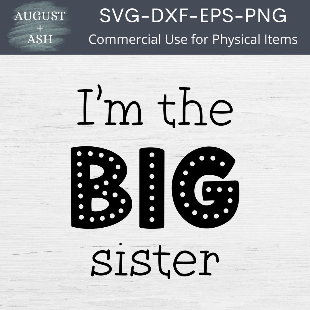 Big Sister Svg, Big Sis Svg, Im the Big Sister Shirt, I'm the Big ...