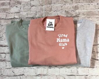Tired Mama Club Sweatshirt, Mum Sweatshirt, Ladies Slogan Sweater