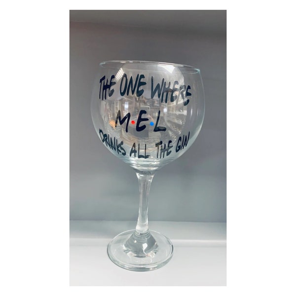 Personalised the one where, drinks all the gin ‘Friends’ inspired gin glass