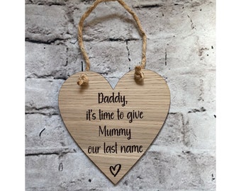 Rustic Wooden Heart Wedding Sign: Daddy Here Comes Mummy, It's Time To Give Mummy