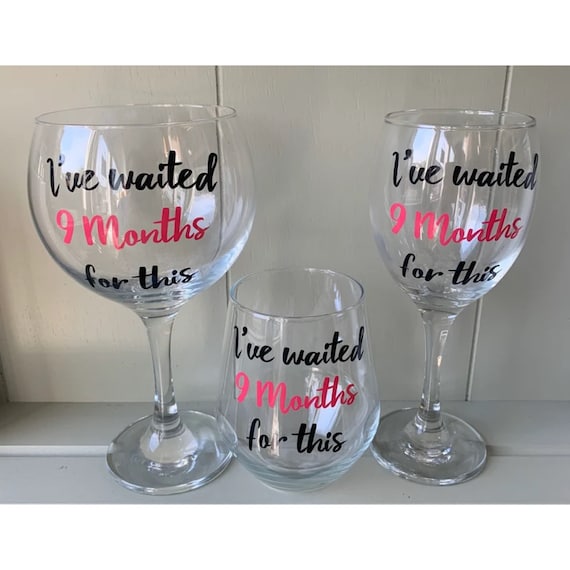 New Mum Wine Glass or Gin Glass, Baby Shower Gift, Waited 9 Months