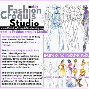 Pu&ograve; includere: Logo del negozio Etsy Fashion Croquis Studio con il testo "Fashion Croquis Studio" e l'indirizzo del sito web "www.FashionCroquisStudio.etsy.com". Il logo &egrave; in uno schema di colori viola e bianco. Sotto il logo c'&egrave; una descrizione del negozio, che offre modelli di disegno di figure, tutorial di disegno di moda, diari scaricabili e altre risorse in formato digitale per stilisti e appassionati di moda. La collezione di download del negozio combina progetti originali creati da Irina V. Ivanova per il negozio e una selezione di materiali dai suoi libri e quaderni di schizzi pubblicati. Il testo "IRINA V. IVANOVA" &egrave; in uno schema di colori viola e bianco. L'indirizzo del sito web "www.FashionCroquis.com" &egrave; in uno schema di colori viola e bianco. L'immagine include anche diverse illustrazioni di moda di donne che indossano abiti diversi.