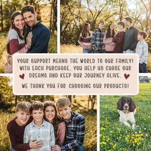 Puede incluir: Un collage de fotos que muestra a una familia de siete personas y un perro en un campo de hierba. Un cuadro de texto central dice: YOUR SUPPORT MEANS THE WORLD TO OUR FAMILY! WITH EACH PURCHASE, YOU HELP US CHASE OUR DREAMS AND KEEP OUR JOURNEY ALIVE. WE THANK YOU FOR CHOOSING OUR PRODUCTS!