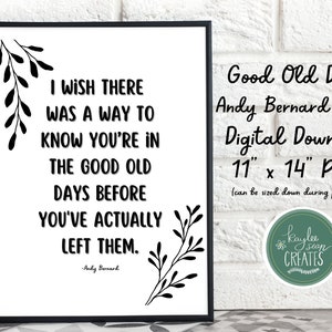 Good Old Days Print | Andy Bernard | The Office Quote | Digital Download | 11” x 14” | Printable Quote