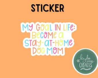 Stay At Home Dog Mom | Premium Hand-Lettered Rainbow Sticker | Dog Mom Vinyl Decal | 3” x 1.81”