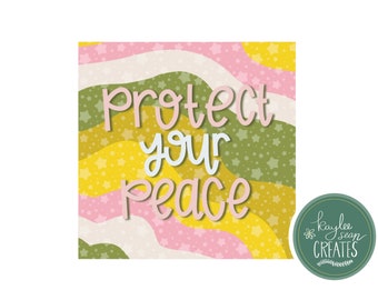 Protect Your Peace | Premium Vinyl Sticker | Mental Health | Positive Quote | 3” x 3” | Stars | Inspirational Quote Decal