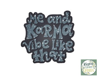 Taylor Swift Midnights Premium Vinyl Sticker | Karma | Me and Karma Vibe Like That | Lyrics Decal | Gift for Swiftie