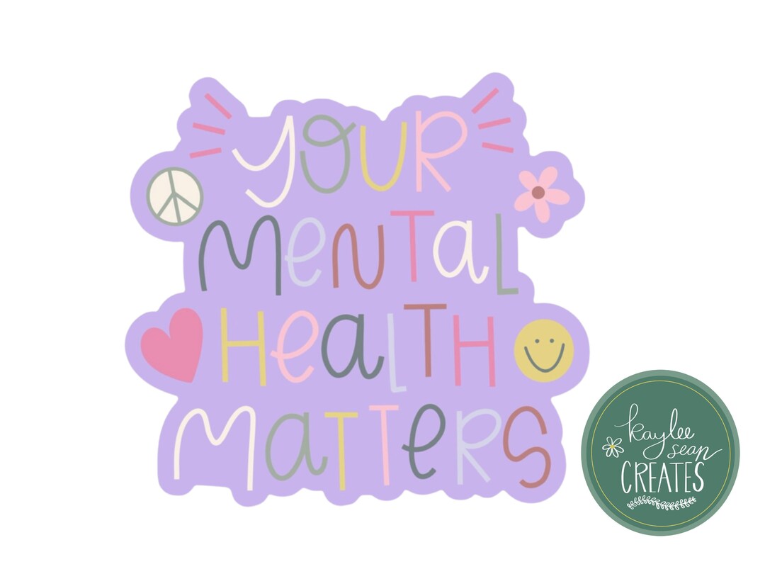 Your Mental Health Matters | Premium Vinyl Sticker | 3” X 2.8” | Self ...