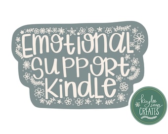 Emotional Support Kindle | Premium Vinyl Sticker | Flower Doodles | Sticker for Kindle | Gift for Reader | 3” x 1.93”