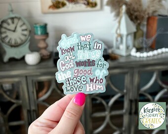 Romans 8:28 Sticker | Bible Verse Decal | And we know that in all things God works for the good of those who love him | Bible Scripture