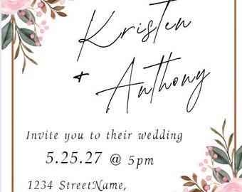 May include: A wedding invitation with pink floral designs and the text "Kristen & Anthony Invite you to their wedding 5.25.27 @ 5pm 1234 StreetName, AnyCity, Zip Code"