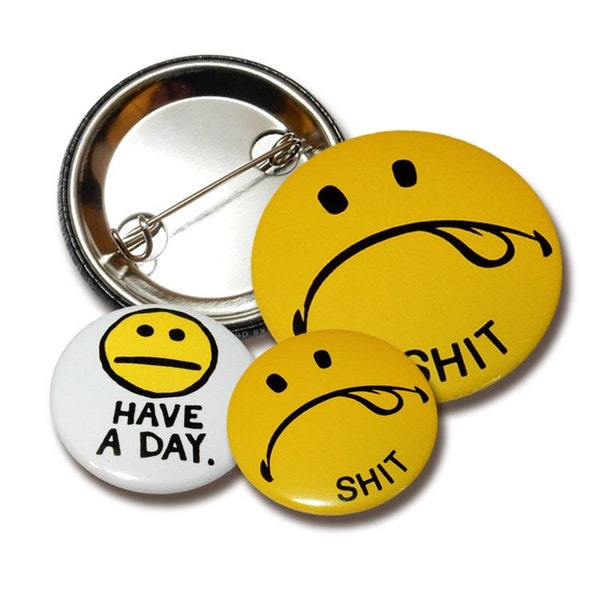 Vintage Shit Smiley / Have A Day , Button 25mm / 38mm (1"/1,5") mit Anstecknadel
