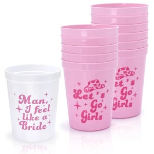 Man I Feel Like A Bride/Lets Go Girl Hen Party Bachelorette Cups