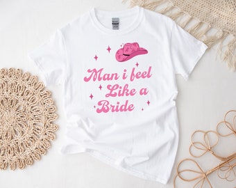 Man I Feel Like a Bride/Lets Go Girls Tops | Hen Party/Bachelorette T-Shirt